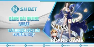 Đánh Bài Online SHBET: Trải Nghiệm Sòng Bài Chuyên Nghiệp