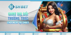 Game Bài Đổi Thưởng Trực Tuyến: Chơi Ngay Tại SHBET