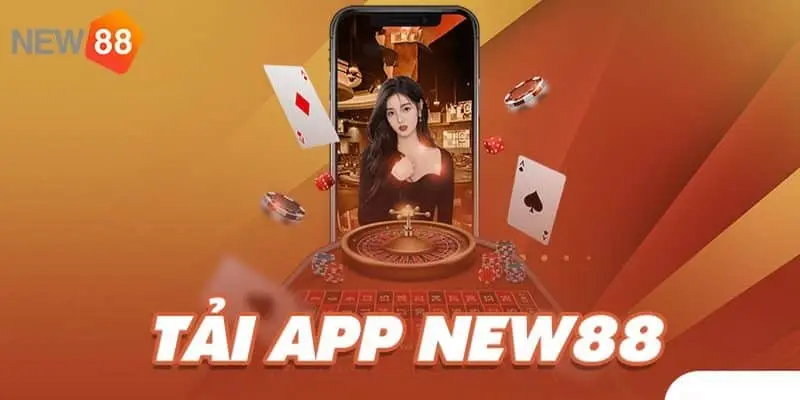 Tải app NEW88 ngay nhận quà hấp dẫn